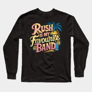 Rush Is My Favourite Band Long Sleeve T-Shirt